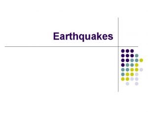 Earthquakes Forces in Earths Crust l l The