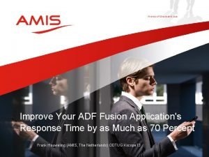 Improve Your ADF Fusion Applications Response Time by