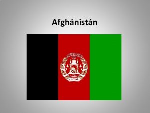 Afghnistn Afghnistn je chud hornat zem daleko od