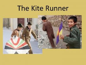 The Kite Runner Khaled Hosseini How can a