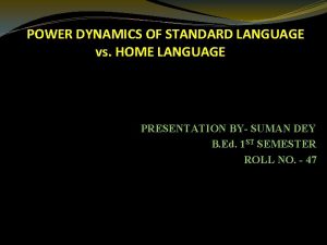 Power dynamics of standard language vs home language