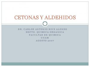 CETONAS Y ALDEHIDOS DR CARLOS ANTONIO RIUS ALONSO