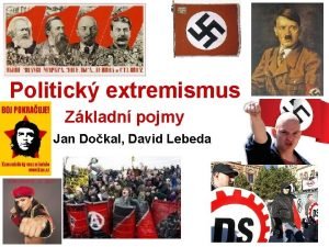 Politick extremismus Zkladn pojmy Jan Dokal David Lebeda