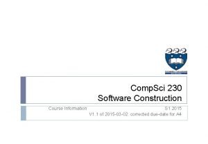 Comp Sci 230 Software Construction Course Information S