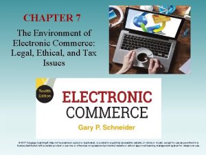 CHAPTER 7 The Environment of Electronic Commerce Legal