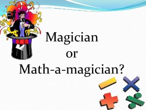 Magician or Mathamagician Math Magic Math Tricks and