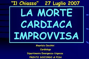 Il Chiasso 27 Luglio 2007 LA MORTE CARDIACA