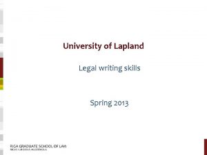 University of Lapland Legal writing skills Spring 2013