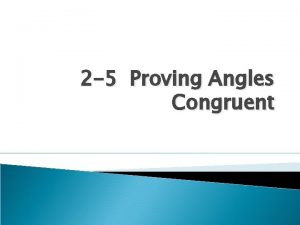 2 5 Proving Angles Congruent Vertical Angles Angles 2 5 Proving Angles Congruent Vertical Angles Angles
