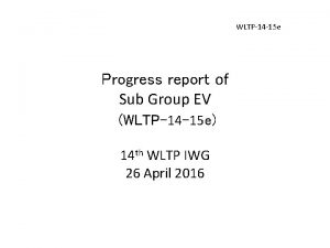 WLTP14 15 e Progress report of Sub Group