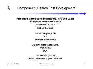 J B DA Component Cushion Test Development Presented