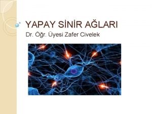 YAPAY SNR ALARI Dr r yesi Zafer Civelek