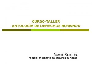 CURSOTALLER ANTOLOGA DE DERECHOS HUMANOS Noem Ramrez Asesora