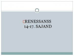 RENESSANSS 14 17 SAJAND AJASTULE ISELOOMULIK Renessanss taassnd