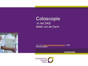 Coloscopie in het SKB Week van de Darm