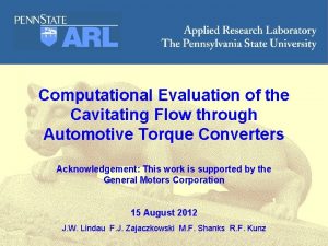 ARL Penn State COMPUTATIONAL MECHANICS Computational Evaluation of