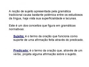 A noo de sujeito apresentada pela gramtica tradicional