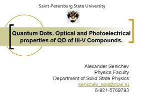 SaintPetersburg State University Quantum Dots Optical and Photoelectrical