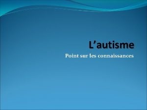 Lautisme Point sur les connaissances Affichettes et brochure