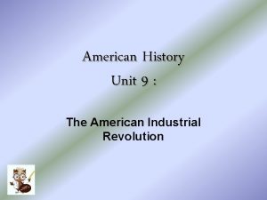 American History Unit 9 The American Industrial Revolution