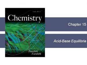 Chapter 15 AcidBase Equilibria Section 15 1 Solutions