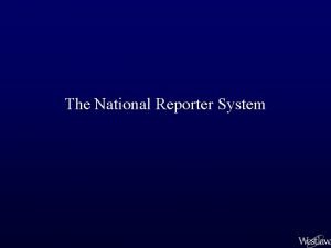 National reporter system