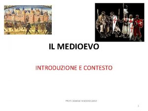 IL MEDIOEVO INTRODUZIONE E CONTESTO PROF CANANA MASSIMILIANO