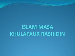 ISLAM MASA KHULAFAUR RASHIDIN NABI MUHAMMAD WAFAT Wafatnya