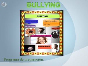 BULLYING Programa de preparacin ETAPA DEL PROCESO CREATIVO