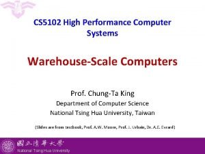 CS 5102 High Performance Computer Systems WarehouseScale Computers