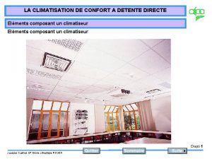 LA CLIMATISATION DE CONFORT A DETENTE DIRECTE Elments