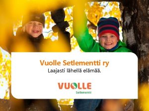 Vuolle setlementti ry