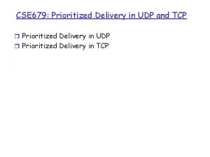 CSE 679 Prioritized Delivery in UDP and TCP