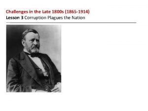 Challenges in the Late 1800 s 1865 1914