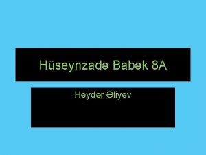 Hseynzad Babk 8 A Heydr liyev Heydr lirza