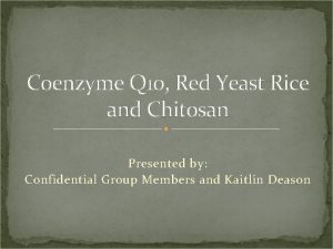 Coenzyme Q 10 Red Yeast Rice and Chitosan