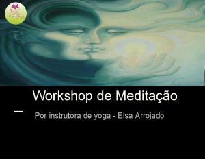 Workshop de Meditao Por instrutora de yoga Elsa