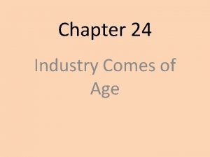 Chapter 24 Industry Comes of Age Railroads 35