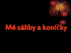 M zliby a konky Mezi m konky pat