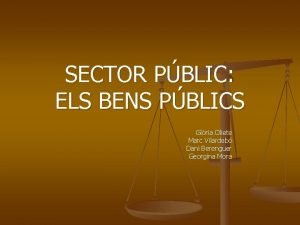 SECTOR PBLIC ELS BENS PBLICS Glria Oliete Marc