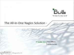 The AllinOne Nagios Solution 2 nd October 2013