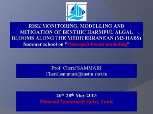 RISK MONITORING MODELLING AND MITIGATION OF BENTHIC HARMFUL