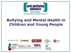 Bullying and Mental Health in Children and Young