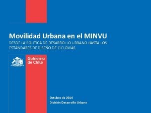 Movilidad Urbana en el MINVU DESDE LA POLITICA