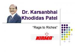 Dr Karsanbhai Khodidas Patel Rags to Riches Early