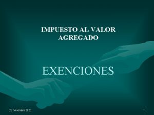 IMPUESTO AL VALOR AGREGADO EXENCIONES 23 noviembre 2020