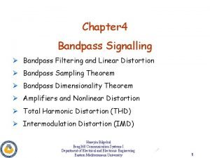 Chapter 4 Bandpass Signalling Bandpass Filtering and Linear