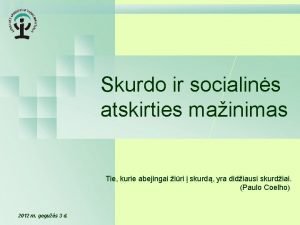 Skurdo ir socialins atskirties mainimas Tie kurie abejingai