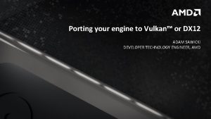 Porting your engine to Vulkan or DX 12