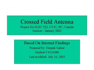 Cross field antenna